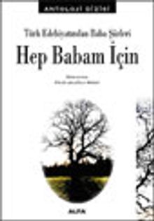 Türk Edebiyatından Baba Şiirleri Hep Babam İçin
