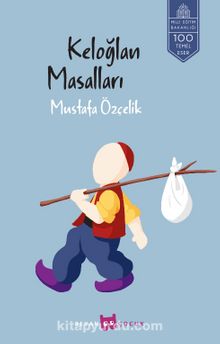 Keloğlan Masalları - Bilinmeyen Yazar
