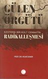 Gülen Örgütü &amp; Ezoterik  Bir Kült Cemaatin  Radikalleşmesi