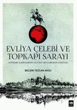 Evliya Çelebi ve Topkapı Sarayı