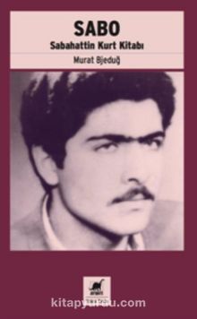 Sabo & Sabahattin Kurt Kitabı - Murat Bjeduğ