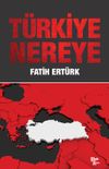 T&uuml;rkiye Nereye