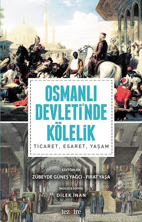 Osmanlı Devleti'nde Kölelik & Ticaret, Esaret, Yaşam