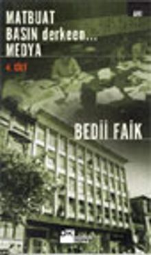Matbuat Basın Derken... Medya (4.Cilt)