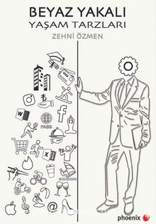 Beyaz Yakalı Yaşam Tarzları - Zehni Özmen