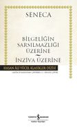 Bilgeliğin Sarsılmazlığı Üzerine - İnziva Üzerine (Karton Kapak)