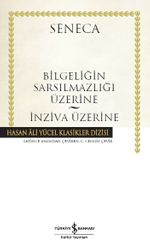 Bilgeliğin Sarsılmazlığı Üzerine - İnziva Üzerine (Ciltli)