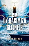 Uy Başımıza Gelenler 1915 & Karadeniz 1