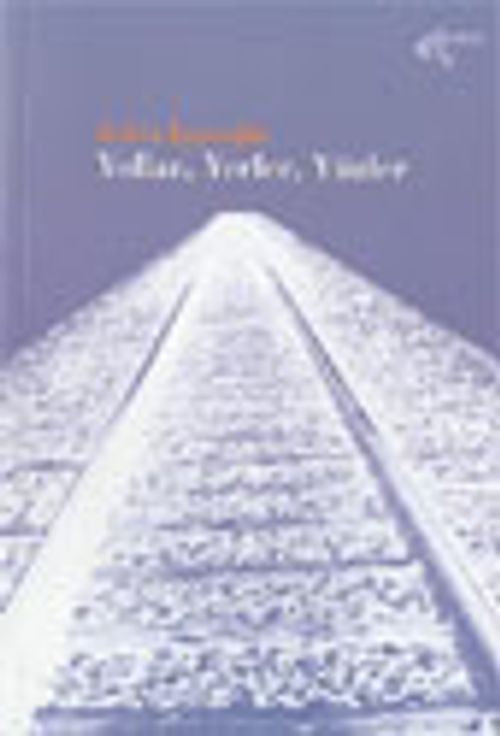 Yollar, Yerler, Yüzler
