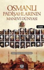 Osmanlı Padişahlarının Manevi Dünyası