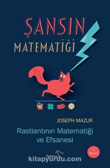 Şansın Matematiği & Rastlantının Matematiği ve Efsanesi - Joseph Mazur