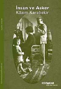 İnsan ve Asker Kazım Karabekir