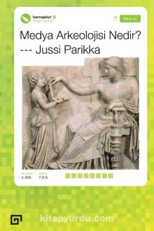 Medya Arkeolojisi Nedir? - Jussi Parikka