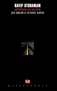 Kayıp Otobanlar & Yol Filmlerinin Sıradışı Tarihi