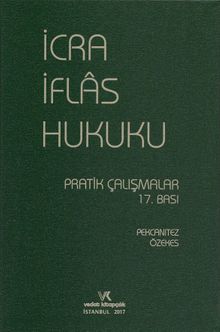 İcra İflas Hukuku Pratik Çalışmalar (2018 Baskı)