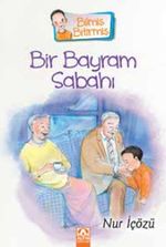 Bir Bayram Sabahı / Bilmiş Bitirmiş