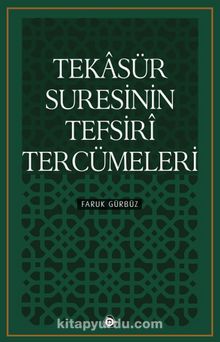 Tekasür Suresinin Tefsiri Tercümeleri - Faruk Gürbüz