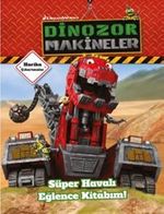 Dinazor Makineler / Süper Havalı Eğlence Kitabım