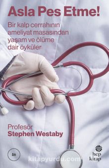 Asla Pes Etme! - Stephen Westaby