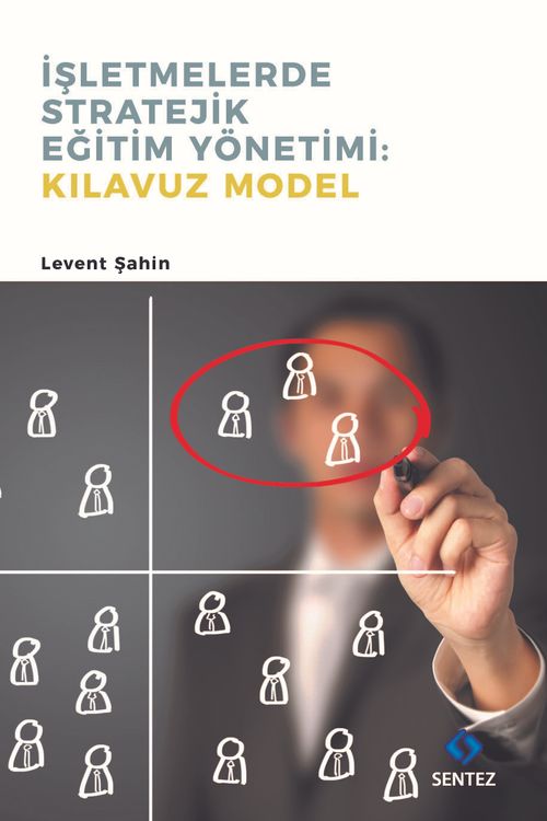 İşletmelerde Stratejik Eğitim Yönetimi: Kılavuz Model