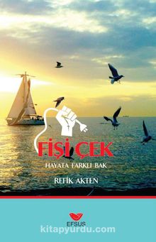 Fişi Çek & Hayata Farklı Bak - Refik Akten
