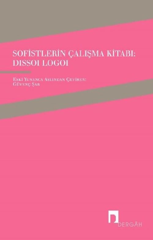Sofistlerin Çalışma Kitabı: Dissoi Logoi