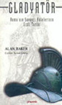 Gladyatör Roma'nın Savaşçı Kölelerinin Gizli Tarihi