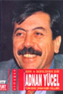 Aşkın ve Başkaldırının Şairi Adnan Yücel