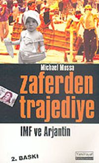 Zaferden Trajediye IMF ve Arjantin