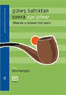 Güneş Battıktan Sonra Pipo İçilmez Türkiye'den ve Dünyadan Tuhaf Yasalar