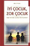İyi &Ccedil;ocuk, Zor &Ccedil;ocuk