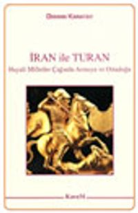 İran ile Turan:Hayali Milletler Çağında Avrasya ve Ortadoğu