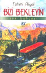 Bizi Bekleyin -Şiir Bahçesi-