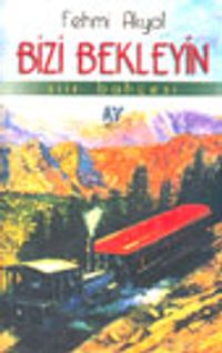 Bizi Bekleyin -Şiir Bahçesi-