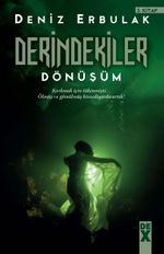 Derindekiler & Dönüşüm