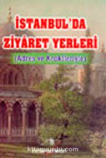 İstanbul'da Ziyaret Yerleri (Adres ve Krokileriyle)