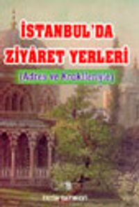 İstanbul'da Ziyaret Yerleri (Adres ve Krokileriyle)