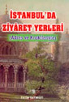 İstanbul'da Ziyaret Yerleri (Adres ve Krokileriyle)