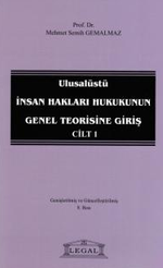 Ulusalüstü İnsan Hakları Hukukunun Genel Teorisine Giriş Cilt 1