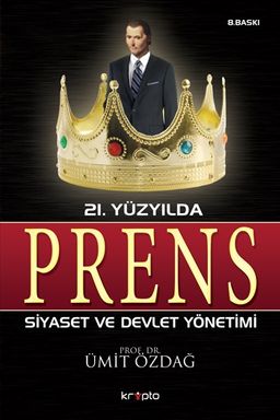 21. Yüzyılda Prens Siyaset  ve Devlet Yönetimi