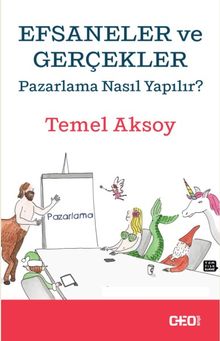 Efsaneler ve Gerçekler & Pazarlama Nasıl Yapılır?