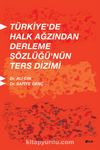 Türkiye’de Halk Ağzından Derleme Sözlüğünün Ters Dizimi