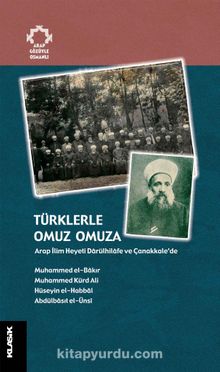 Türklerle Omuz Omuza & Arap İlim Heyeti Darülhilafe ve Çanakkale’de