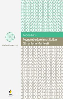 Kur'an'a Göre Peygamberlere İsnat Edilen Günahların Mahiyeti - Dr. Abdurrahman Ateş