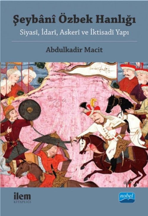 Şeybani Özbek Hanlığı & Siyasi, İdari, Askeri ve İktisadi Yapı