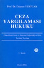 Ceza Yargılaması Hukuku Güncelleştirilmiş ve Anayasa Değişikliğine Göre Yeniden Yazılmış
