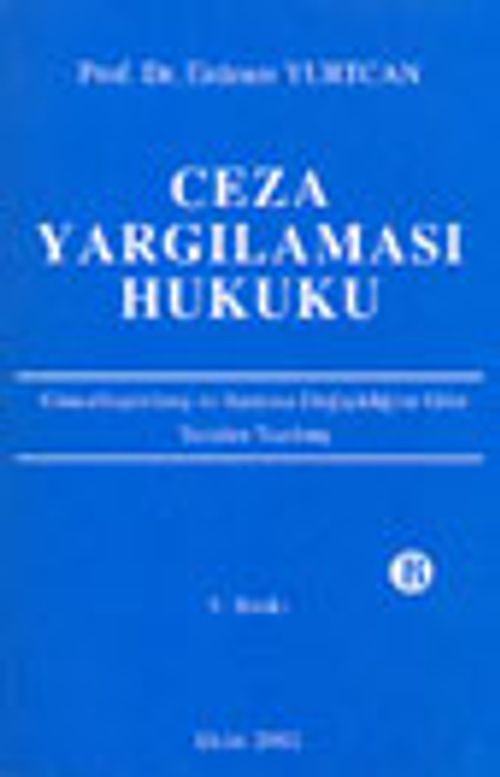 Ceza Yargılaması Hukuku Güncelleştirilmiş ve Anayasa Değişikliğine Göre Yeniden Yazılmış