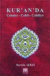 Kur'an'da Cehalet Cahil Cahiliye