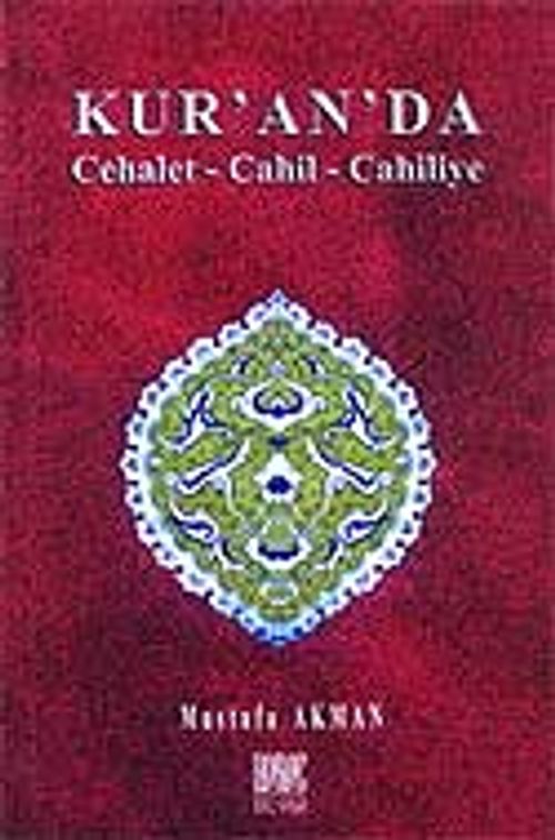 Kur'an'da Cehalet Cahil Cahiliye