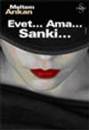 Evet... Ama...Sanki...